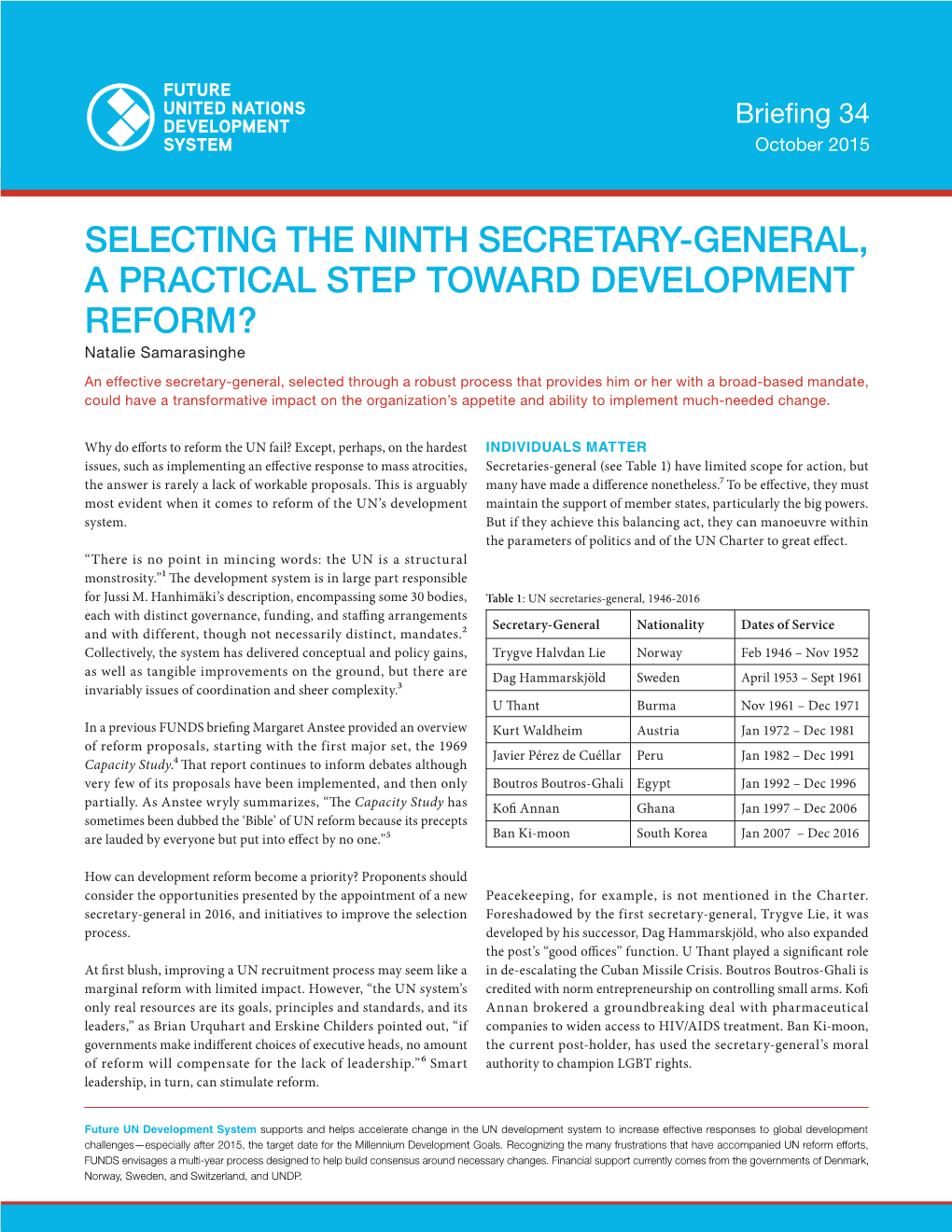 SELECTING the NINTH SECRETARY-GENERAL, a PRACTICAL STEP TOWARD DEVELOPMENT REFORM? Natalie Samarasinghe
