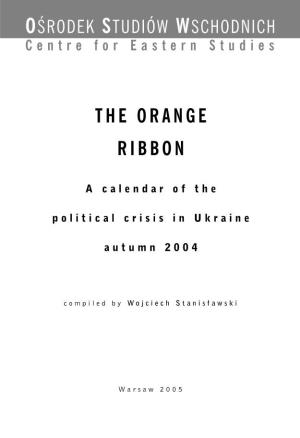 The Orange Ribbon: a Calendar of the Political Crisis in Ukraine