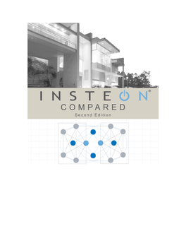 INSTEON Compared with Zigbee There Are Several Noteworthy Differences Between INSTEON and Zigbee That Have Consequences in the Home Control Marketplace