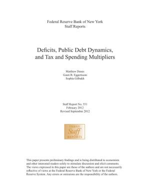 Deficits, Public Debt Dynamics, and Tax and Spending Multipliers