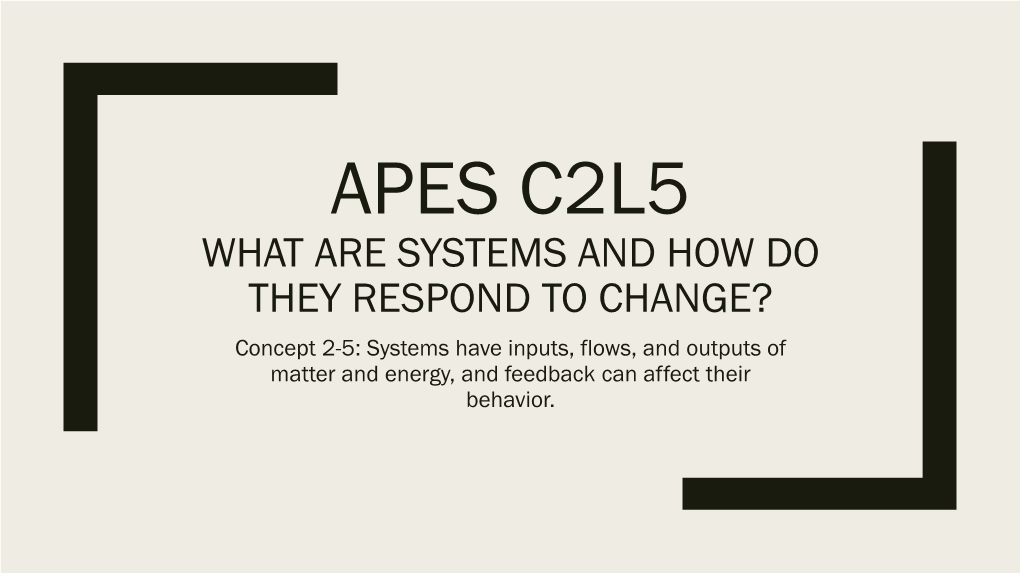 APES C2L5 What Are Systems and How Do They Respond to Change?