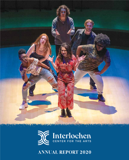 ANNUAL REPORT 2020 Dear Interlochen We Are Family and Friends