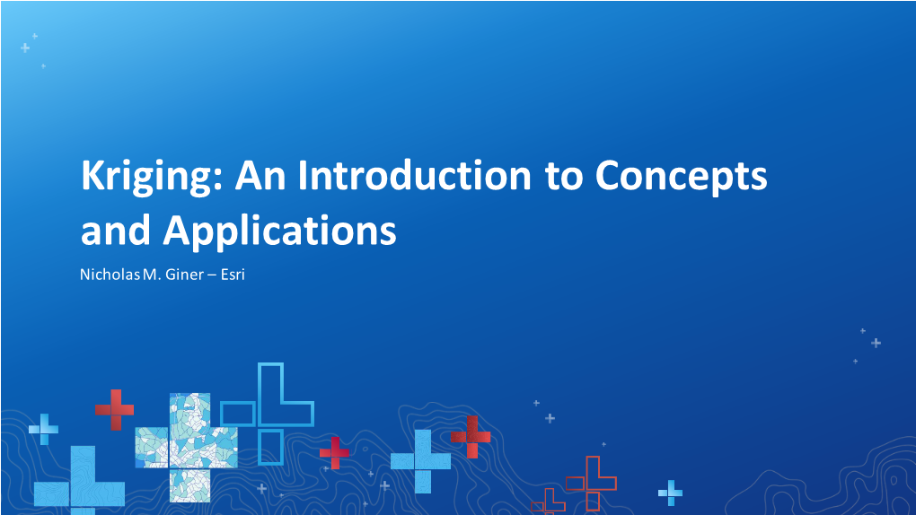 Kriging: an Introduction to Concepts and Applications Nicholas M