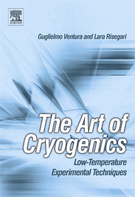Art of Cryogenics This Page Intentionally Left Blank the Art of Cryogenics Low-Temperature Experimental Techniques