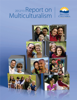 2012/13 Report on Multiculturalism NATIONAL LIBRARY of CANADA CATALOGUING in PUBLICATION DATA