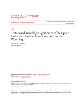 Tectonosedimentologic Significance of the Upper Cretaceous Frontier Formation, North-Central Wyoming Nazrul Islam Khandaker Iowa State University
