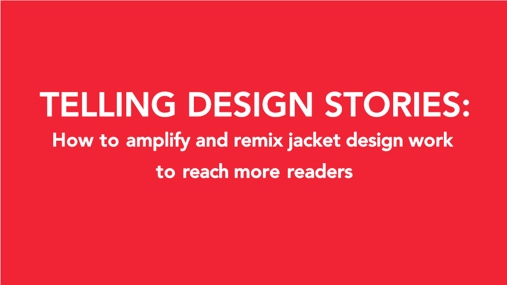 How to Amplify and Remix Jacket Design Work to Reach More Readers HOW I WORK VINTAGE DESIGN FOCUSED TITLES