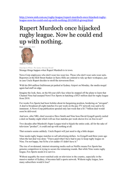 Rupert Murdoch Once Hijacked Rugby League. Now He Could End up with Nothing. Date August 10, 2015