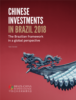 CHINESE INVESTMENTS in BRAZIL 2018 the Brazilian Framework in a Global Perspective