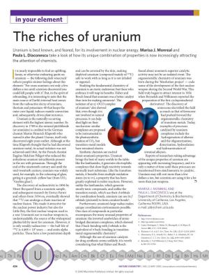 The Riches of Uranium Uranium Is Best Known, and Feared, for Its Involvement in Nuclear Energy