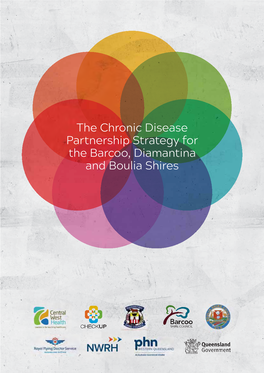 The Chronic Disease Partnership Strategy for the Barcoo, Diamantina and Boulia Shires This Partnership Brochure Was Proudly Designed by Redhotblue Forewordfo