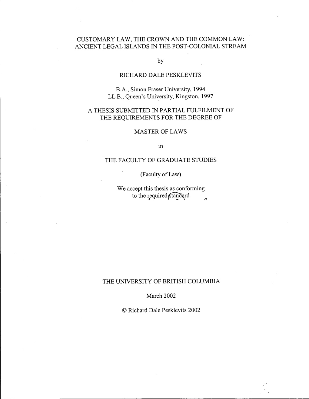 Customary Law, the Crown and the Common Law: Ancient Legal Islands in the Post-Colontal Stream