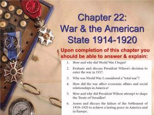 Chapter 22 War and the American State 1914-1920