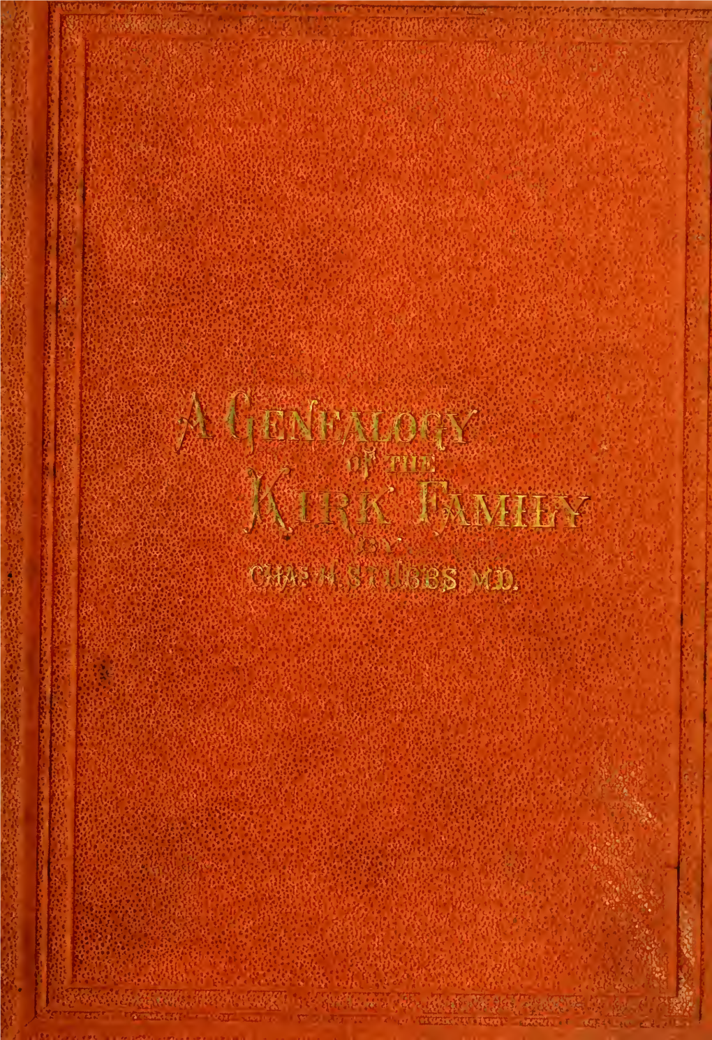 Historic-Genealogy of the Kirk Family