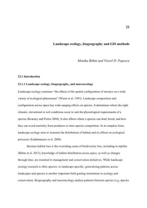 22 Landscape Ecology, Biogeography and GIS Methods Monika Böhm and Viorel D. Popescu