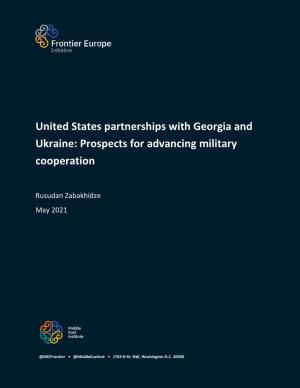 United States Partnerships with Georgia and Ukraine: Prospects for Advancing Military Cooperation