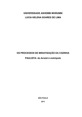 Os Processos De Midiatização Da Cozinha Paulista: Do Arraial À Metrópole / Lucia Helena Soares De Lima
