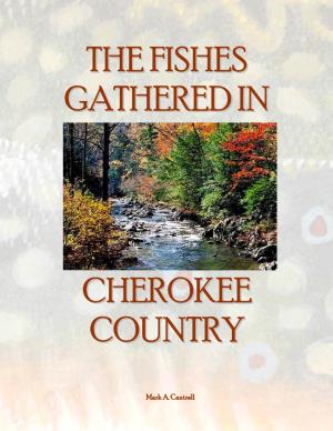Thefishes Gatheredin Cherokee Country