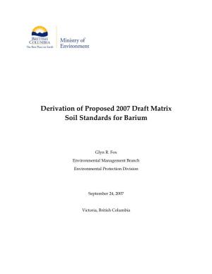 Derivation of Proposed 2007 Draft Matrix Soil Standards for Barium