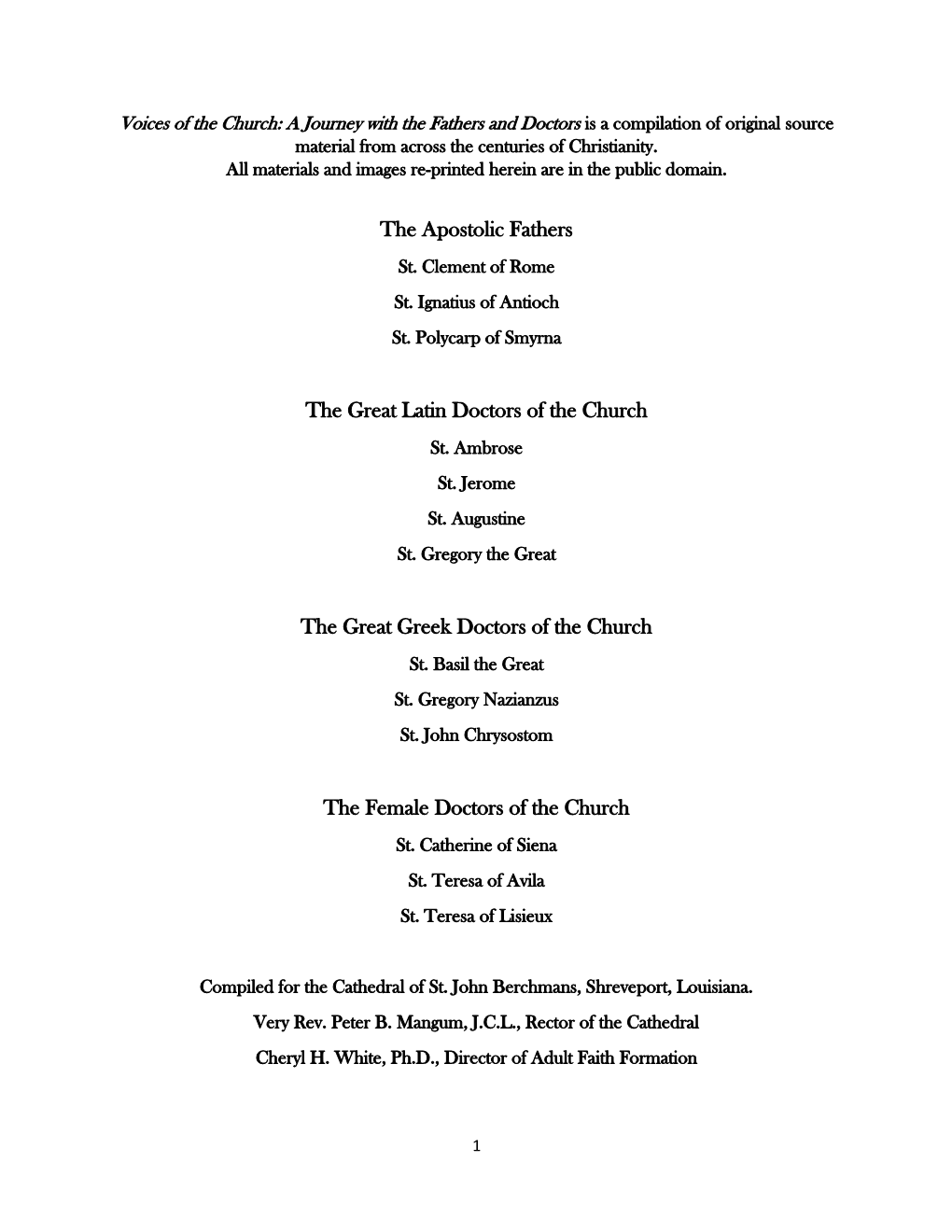 Voices of the Church: a Journey with the Fathers and Doctors Is a Compilation of Original Source Material from Across the Centuries of Christianity