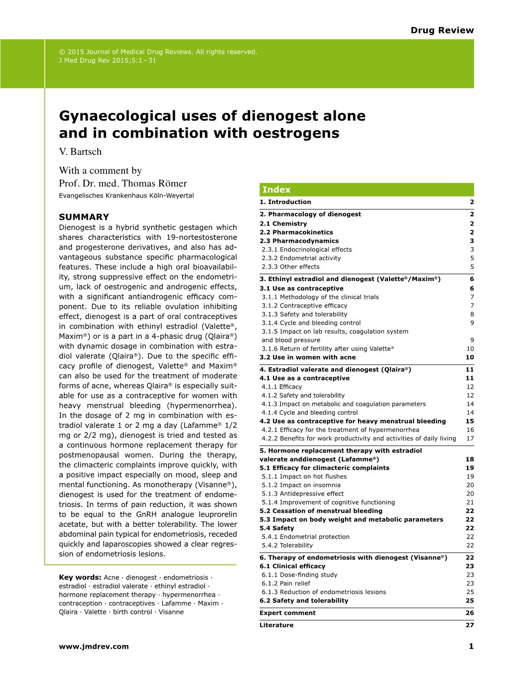 Gynaecological Uses of Dienogest Alone and in Combination with Oestrogens V