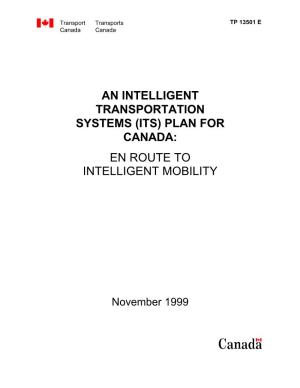 An Intelligent Transportation Systems (Its) Plan for Canada: En Route to Intelligent Mobility