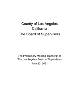 The Preliminary Meeting Transcript of the Los Angeles Board of Supervisors June 22, 2021 June 22, 2021