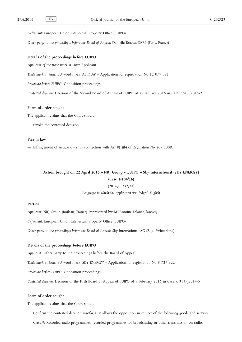 NRJ Group V EUIPO – Sky International (SKY ENERGY) (Case T-184/16) (2016/C 232/31) Language in Which the Application Was Lodged: English