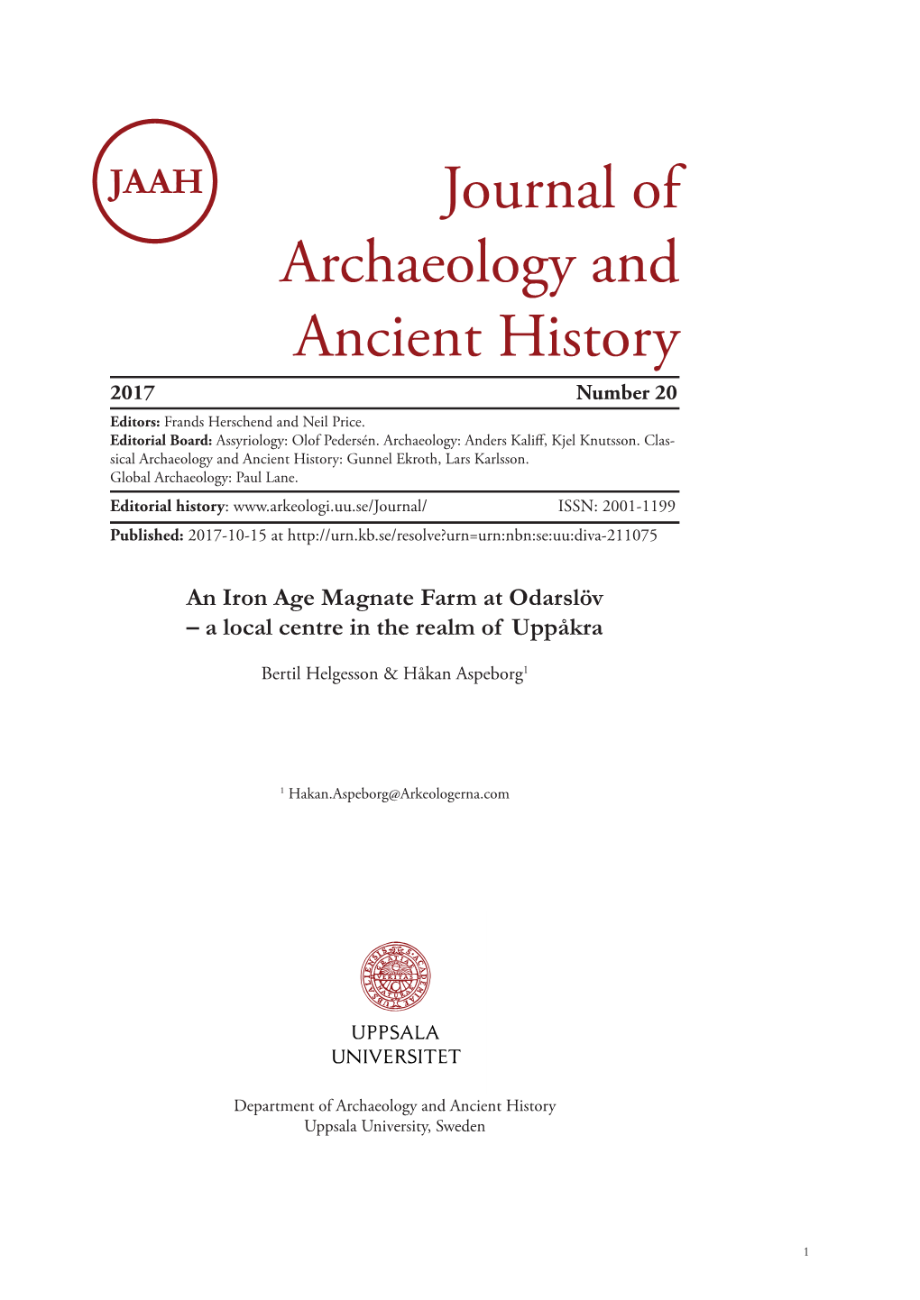 Journal of Archaeology and Ancient History 2017 Number 20 Editors: Frands Herschend and Neil Price