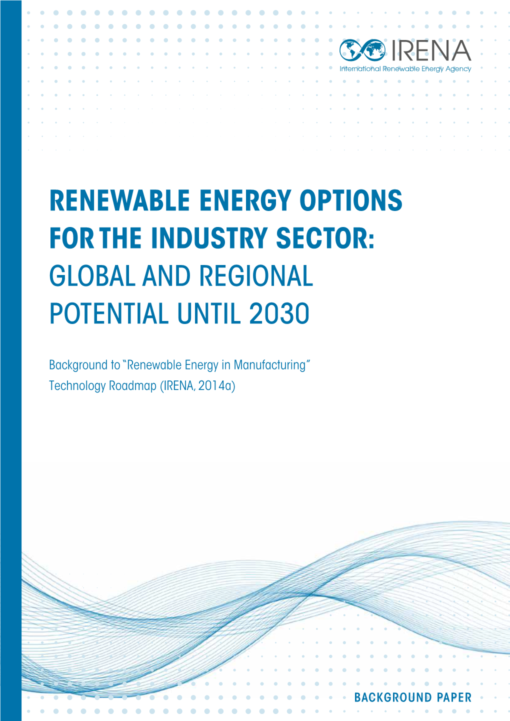 Renewable Energy Options for the Industry Sector: Global and Regional Potential Until 2030