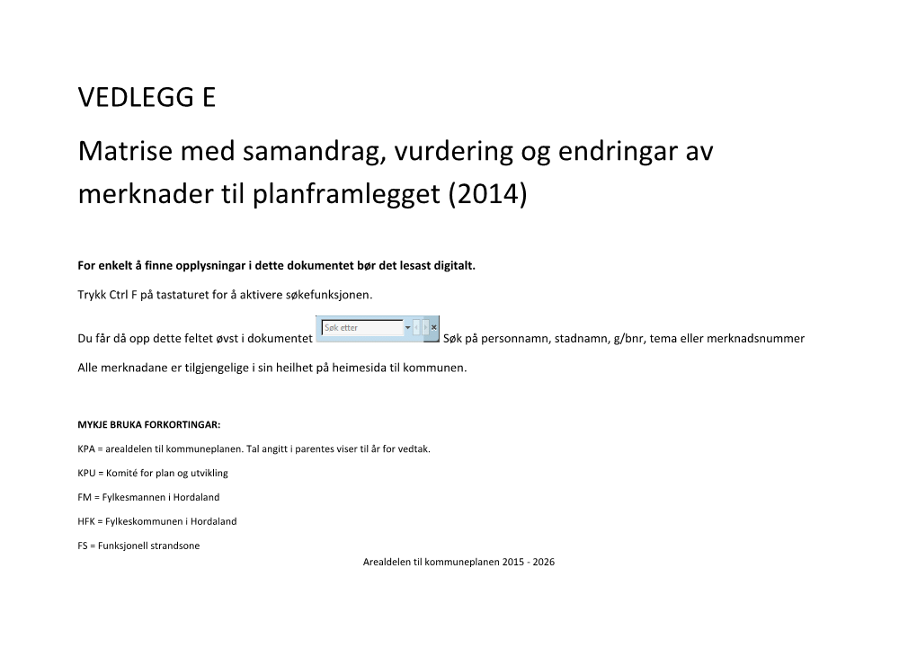 Matrise, Samandrag, Vurderingar Og Endringar Av Merknader Til