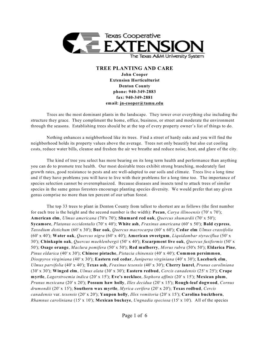 TREE PLANTING and CARE John Cooper Extension Horticulturist Denton County Phone: 940-349-2883 Fax: 940-349-2881 Email: Jn-Cooper@Tamu.Edu