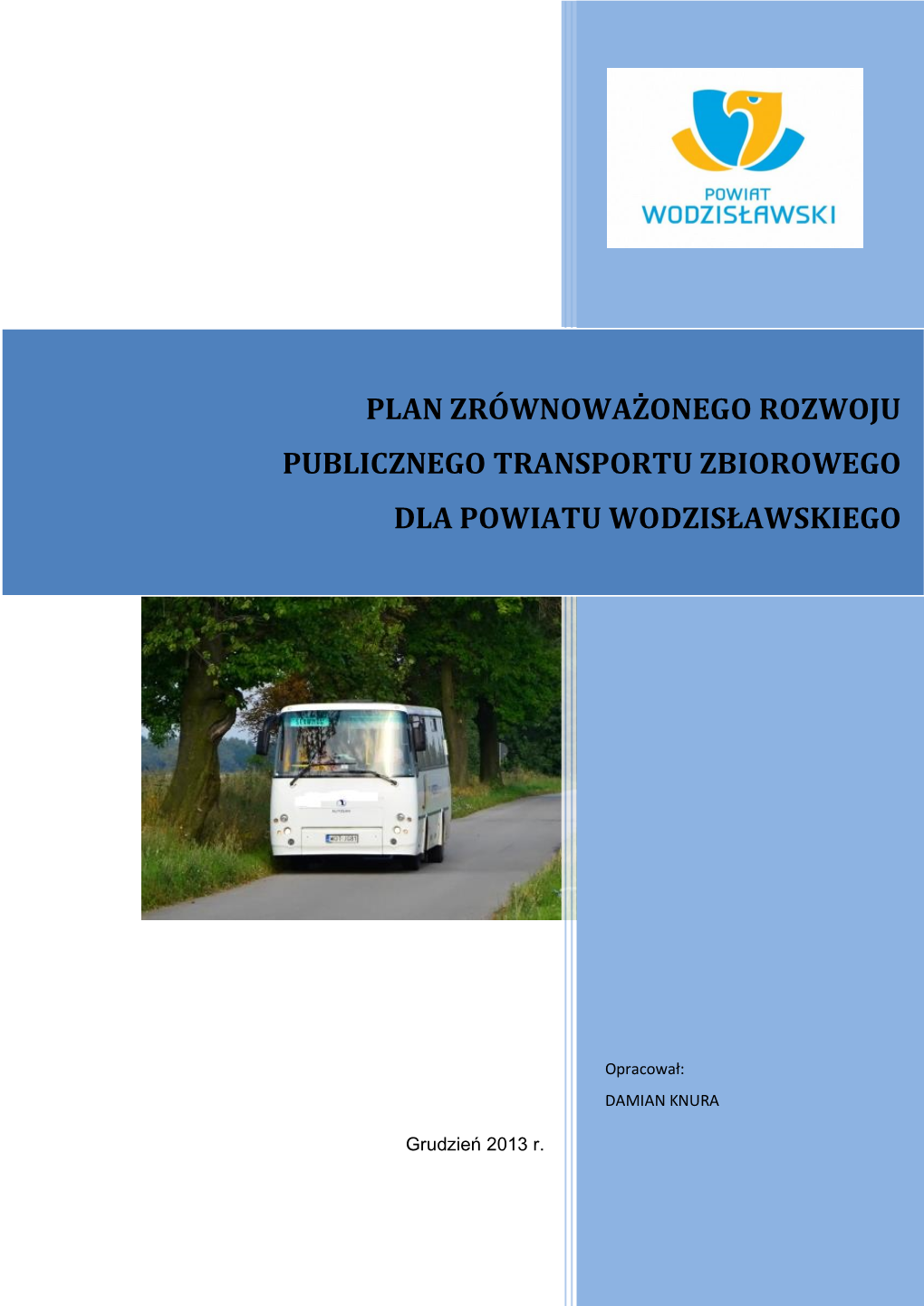 Plan Zrównoważonego Rozwoju Publicznego Transportu Zbiorowego Dla Powiatu Wodzisławskiego”