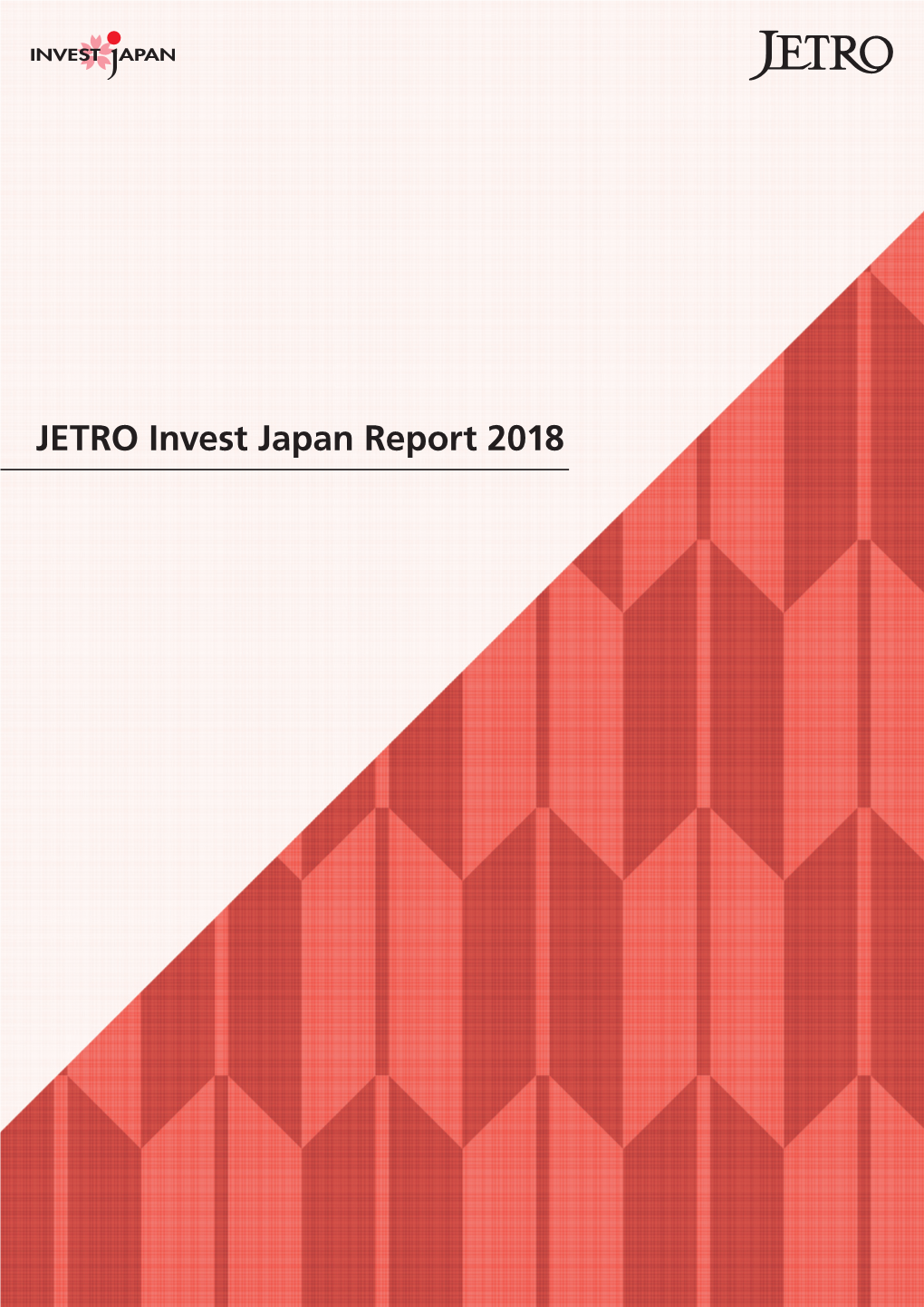 JETRO Invest Japan Report 2018 Message from the Chairman