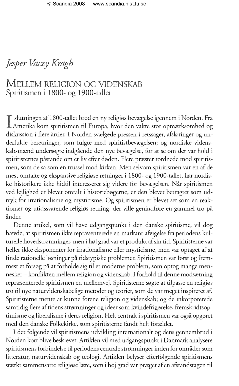 MELLEM ELIGHON OG VIDENS Spiritismen I 1800- Og 1300-Tallet