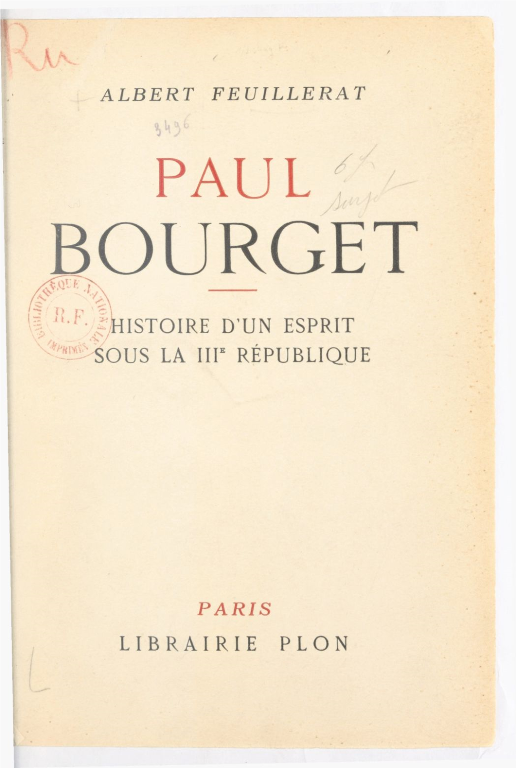 Paul Bourget. Histoire D'un Esprit Sous La Troisième République