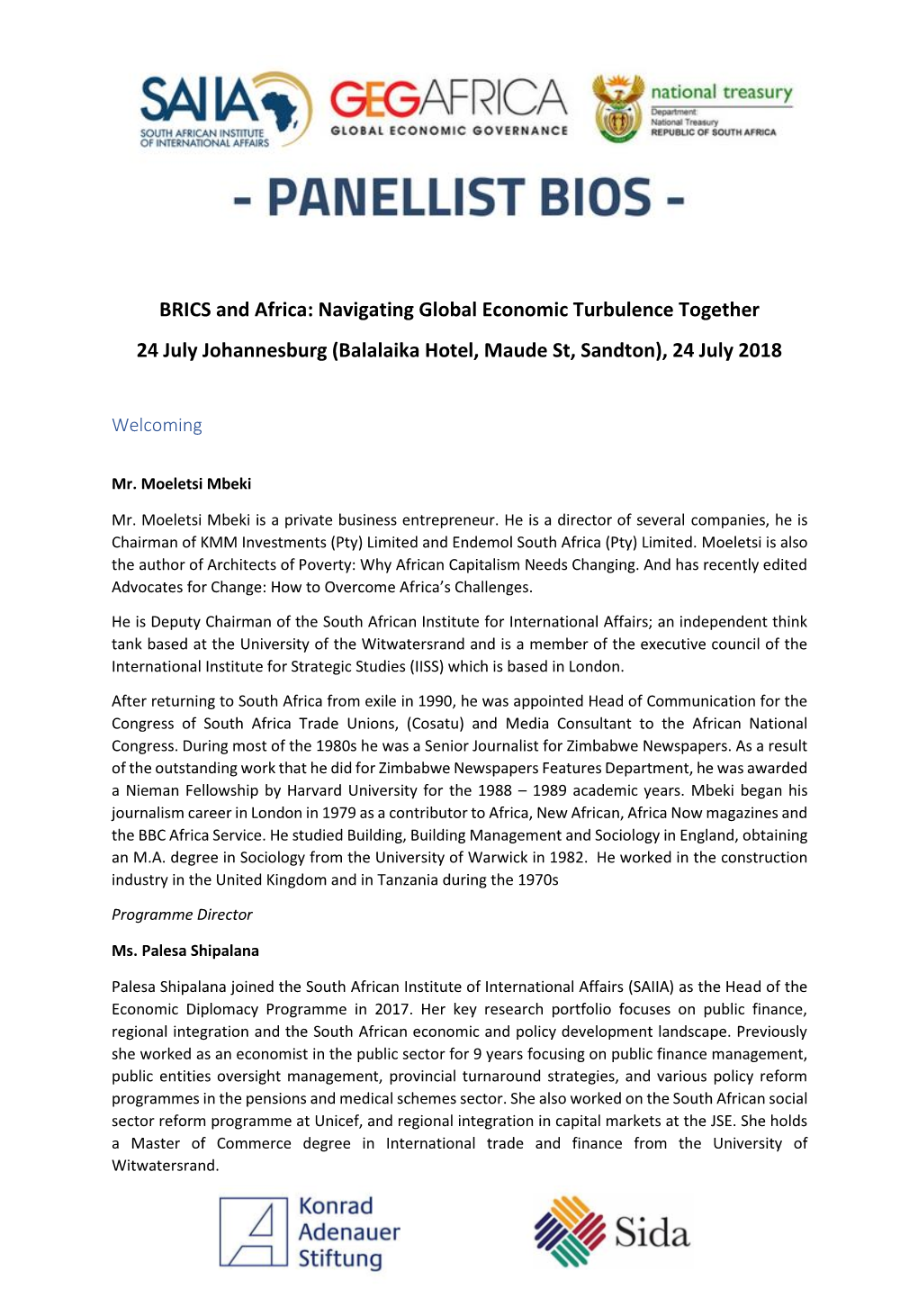 BRICS and Africa: Navigating Global Economic Turbulence Together 24 July Johannesburg (Balalaika Hotel, Maude St, Sandton), 24 July 2018