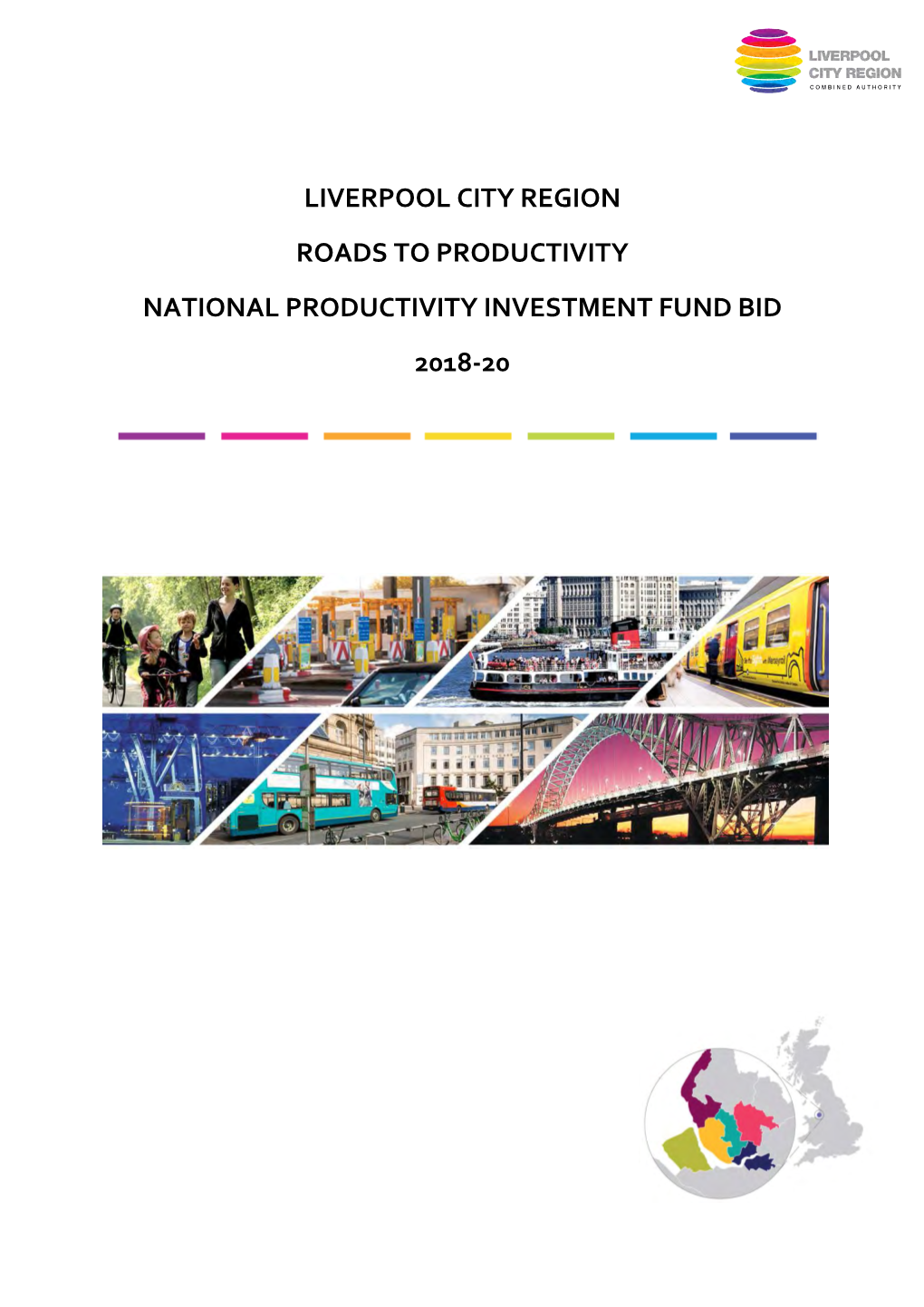 Liverpool City Region Roads to Productivity National Productivity Investment Fund Bid 2018-20 Liverpool City Region Roads to Productivity Contents Page