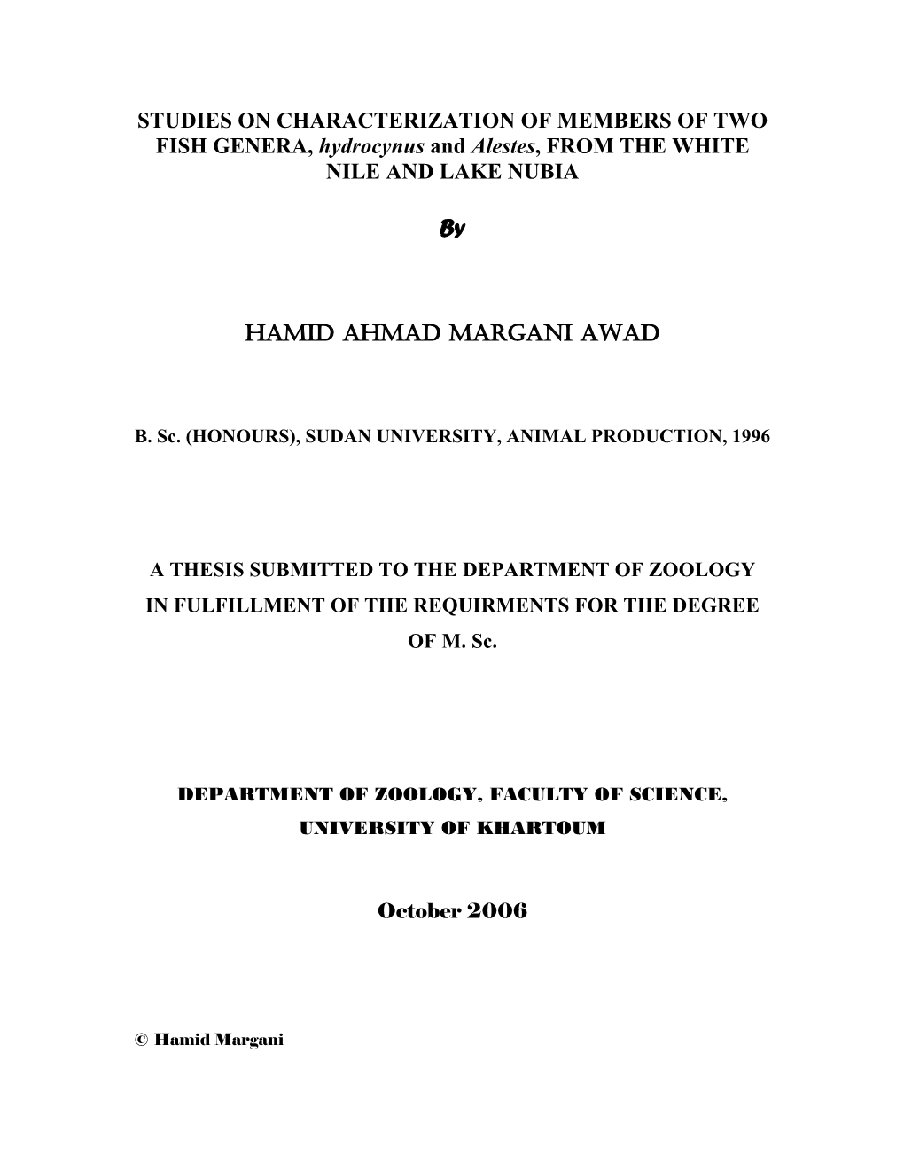 STUDIES on CHARACTERIZATION of MEMBERS of TWO FISH GENERA, Hydrocynus and Alestes, from the WHITE NILE and LAKE NUBIA