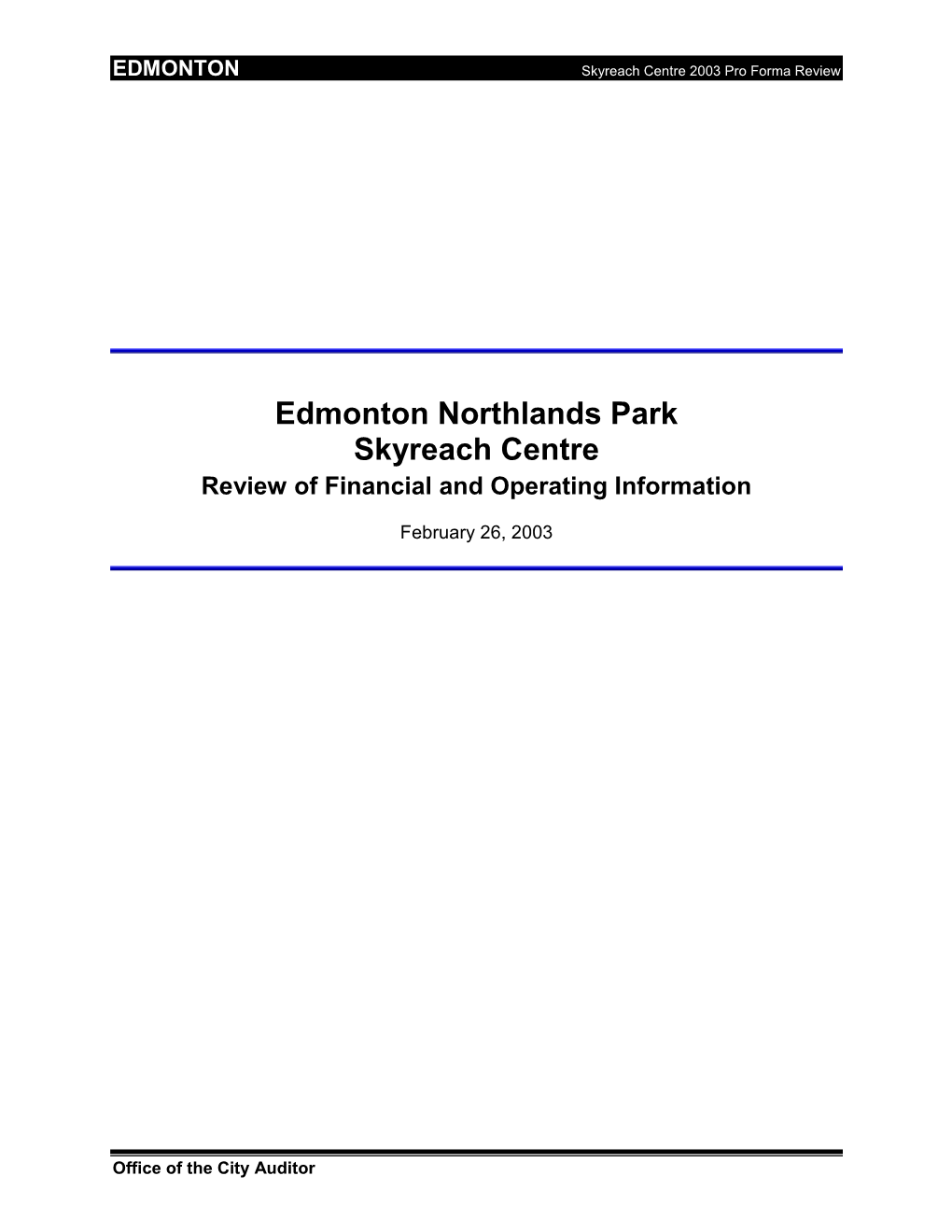 Office of the City Auditor EDMONTON Skyreach Centre 2003 Pro Forma Review