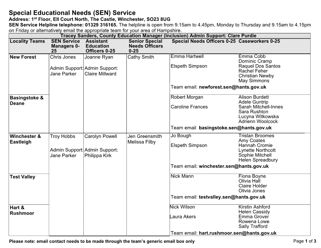 Special Educational Needs (SEN) Service Address: 1St Floor, EII Court North, the Castle, Winchester, SO23 8UG SEN Service Helpline Telephone: 01329 316165