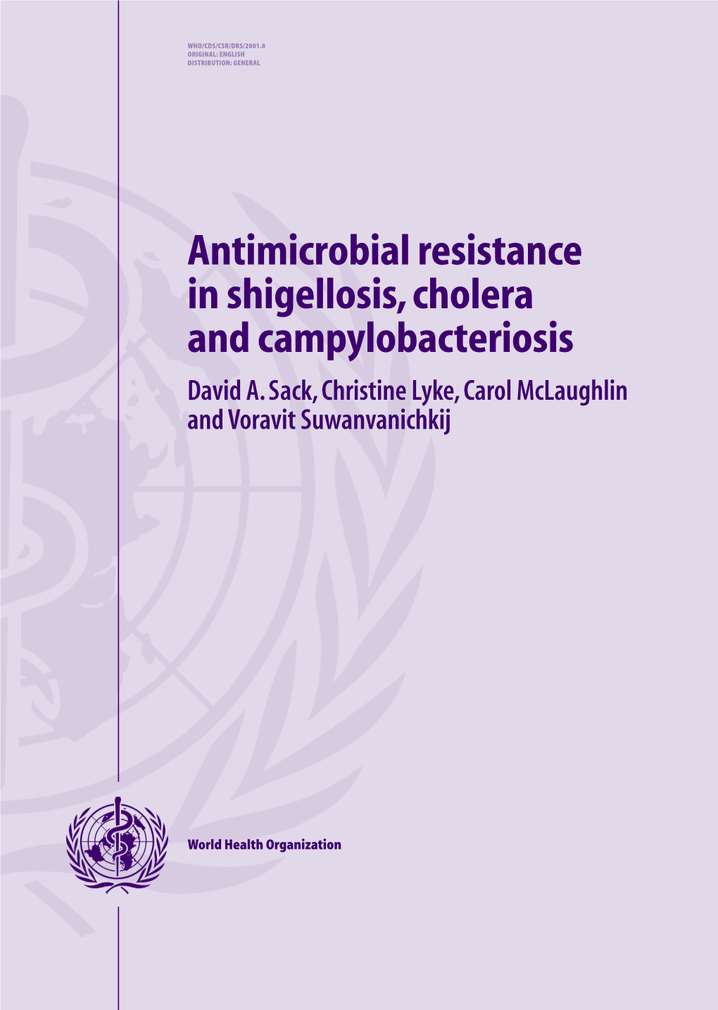 Antimicrobial Resistance in Shigellosis, Cholera and Campylobacteriosis David A