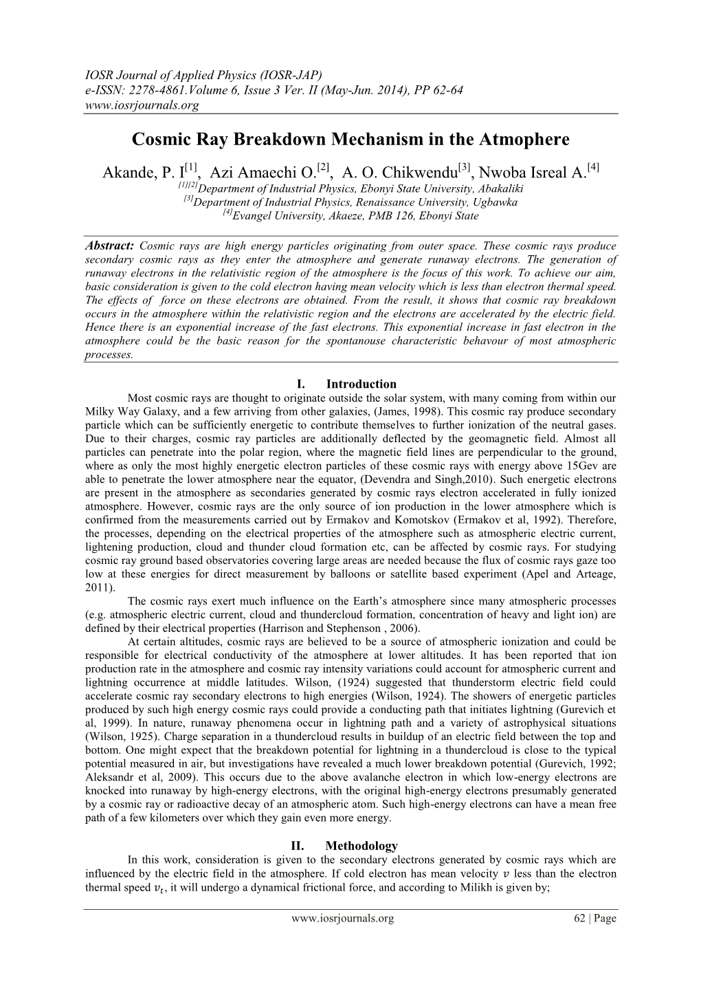 Cosmic Ray Breakdown Mechanism in the Atmophere