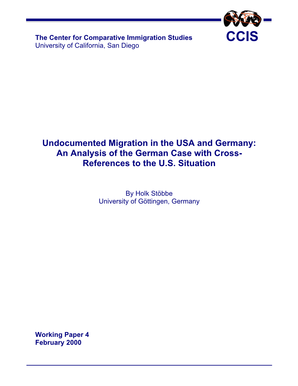 Undocumented Migration in the USA and Germany: an Analysis of the German Case with Cross- References to the U.S