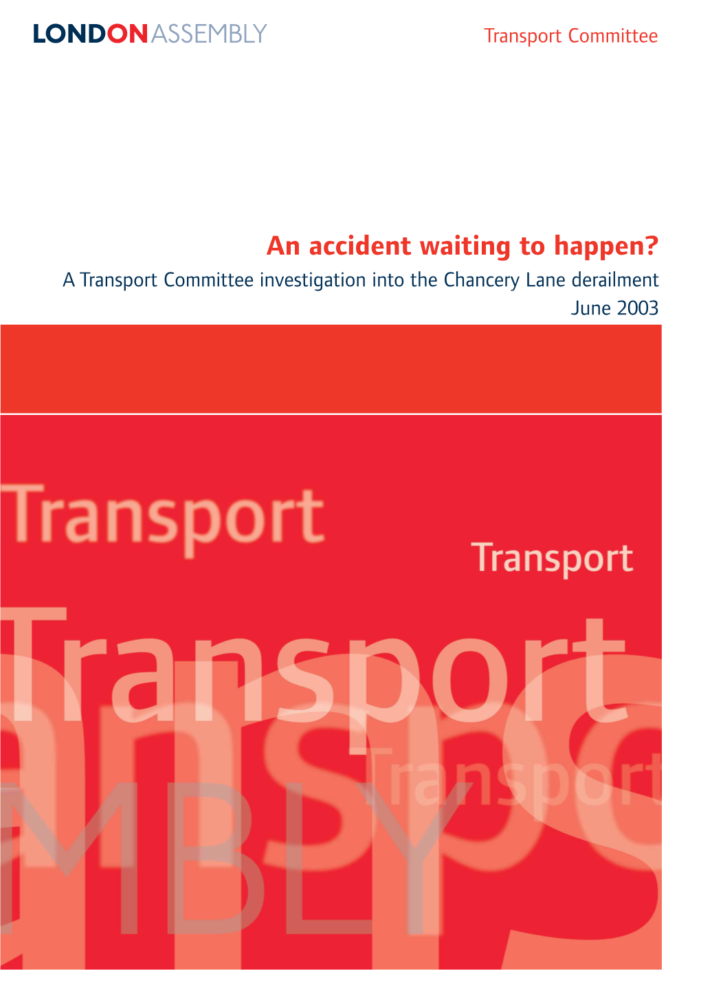 1 the Chancery Lane Derailment – a London Assembly Transport Committee Investigation