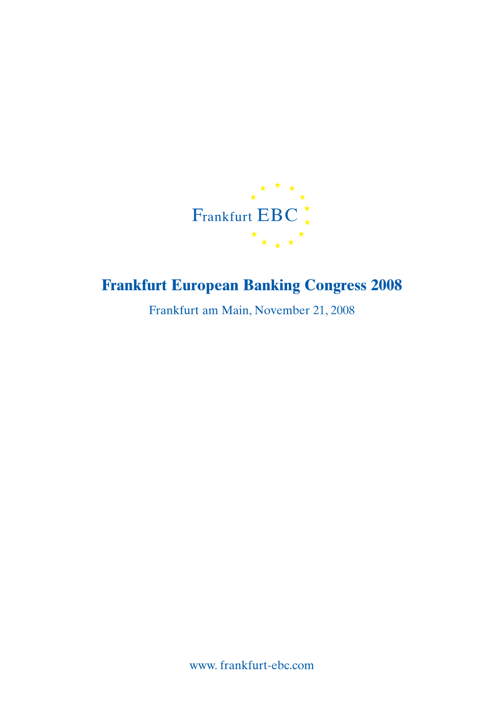 Frankfurt European Banking Congress 2008 Frankfurt Am Main, November 21, 2008