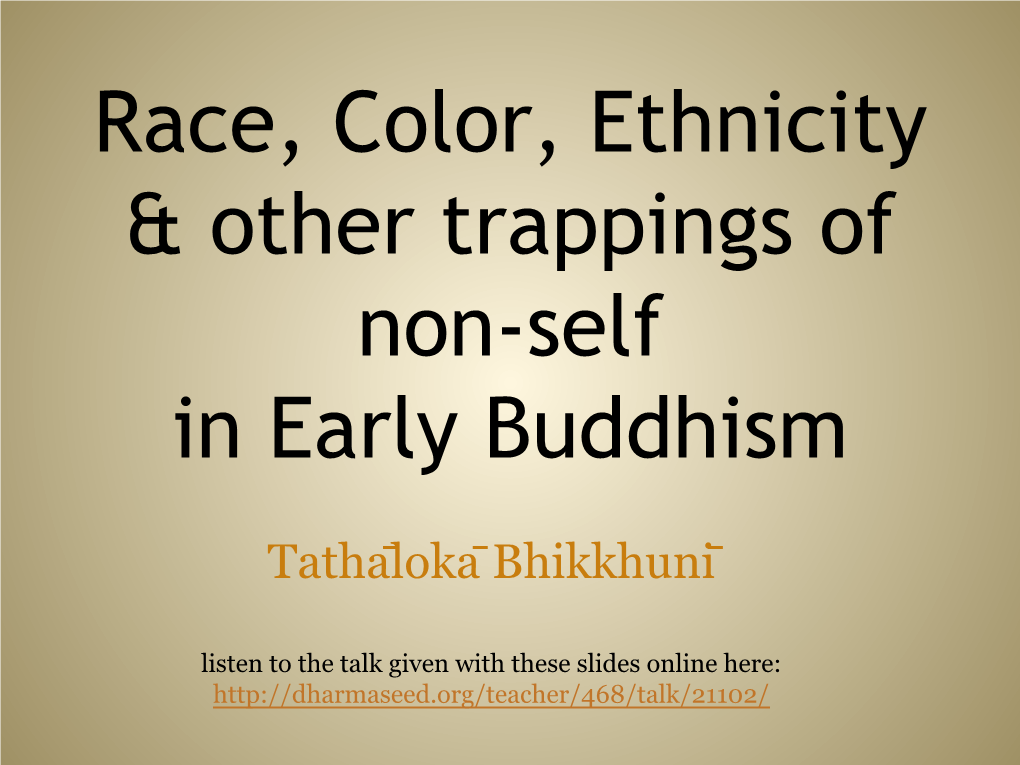 Race, Color, Ethnicity & Other Trappings of Non-Self in Early Buddhism