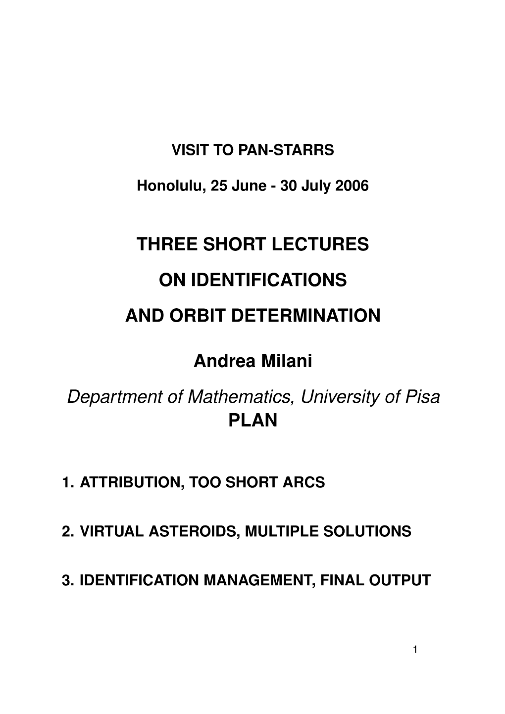 Three Short Lectures on Identifications and Orbit Determination