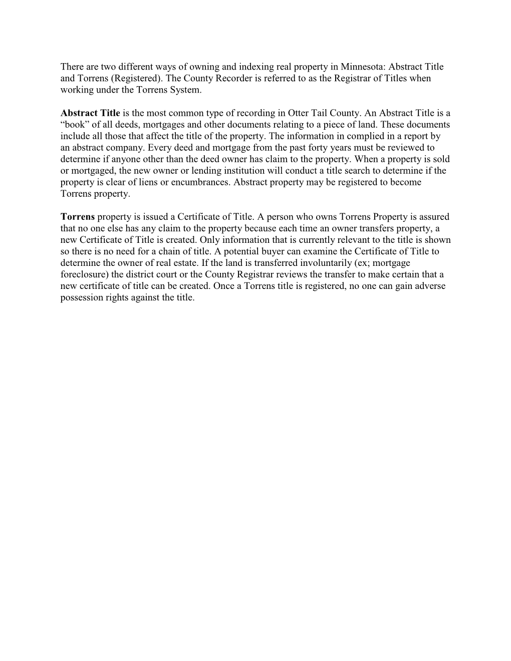 There Are Two Different Ways of Owning and Indexing Real Property in Minnesota: Abstract Title and Torrens (Registered)