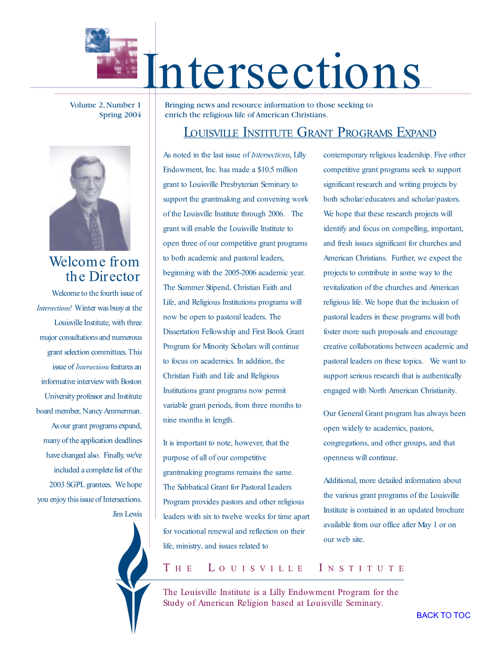 Intersections Volume 2, Number 1 Bringing News and Resource Information to Those Seeking to Spring 2004 Enrich the Religious Life of American Christians